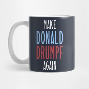 Make Donald Drumpf Again Mug